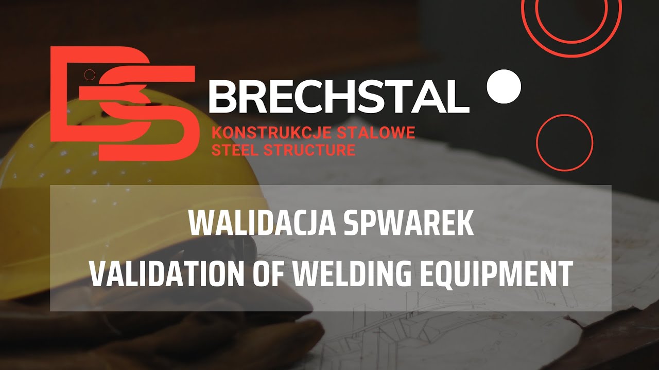 Walidacja spawarek - wymagania normy, jak wykonać  - BRECHSTAL x PRZEPISY SPAWALNICZE