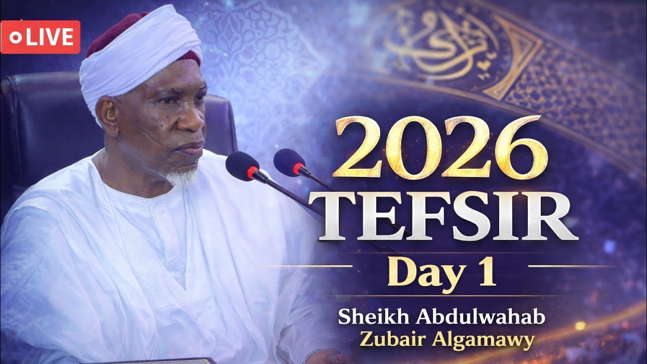 2026 Tefsir – Day 1 | Sheikh Abdulwahab Zubair Algamawy