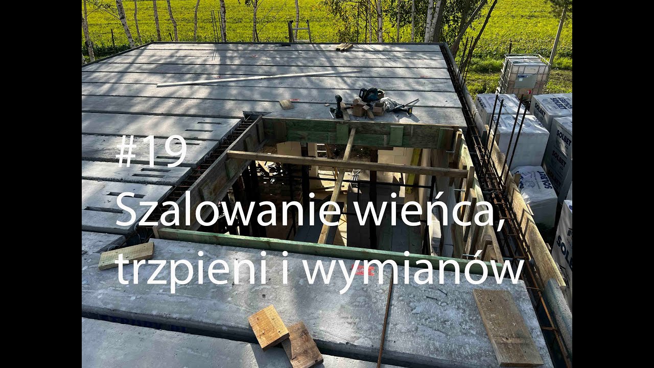 #19 Krzysiek_na_budowie, szalowanie wieńca, trzpieni i wymianów