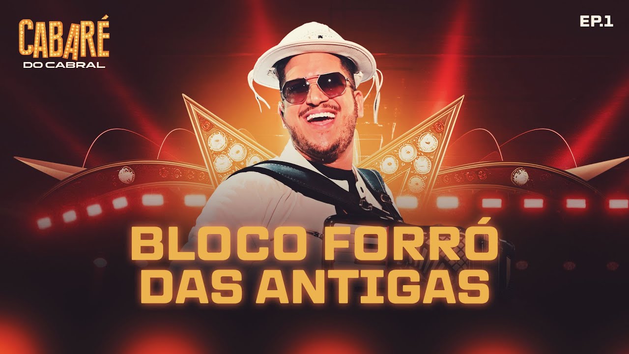 Diego Cabral - Bloco Forró das Antigas (DVD Cabaré do Cabral / Ao Vivo)