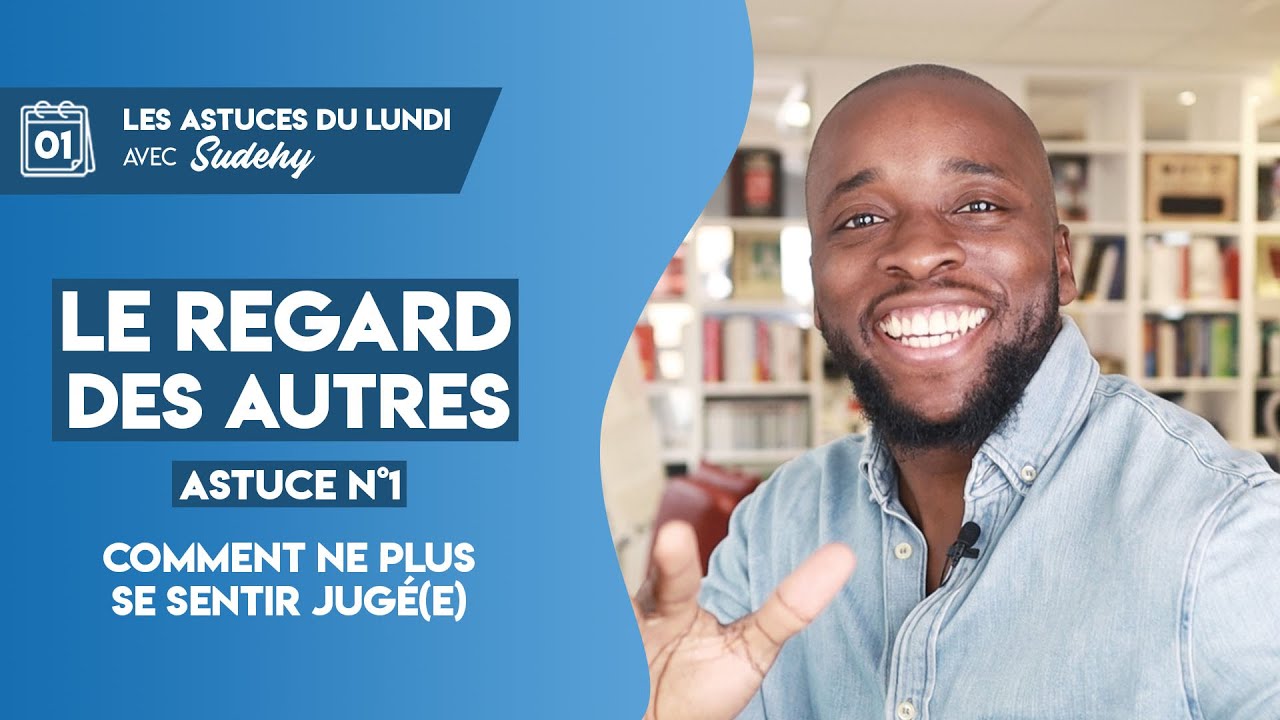 Cette Astuce va te faire Arrêter de Stresser Face au Regard des Autres. [Astuce N°1]