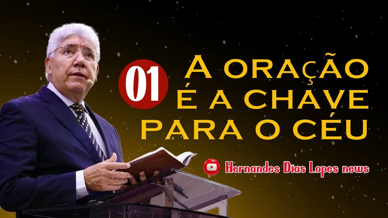 A oração é a chave para o céu 01 | Hernandes Dias Lopes news