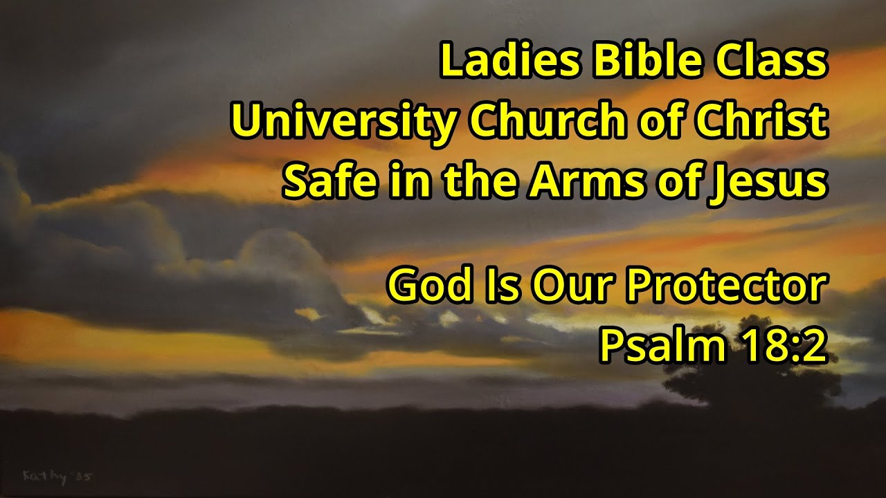 Ladies Bible Class - God Is Our Protector