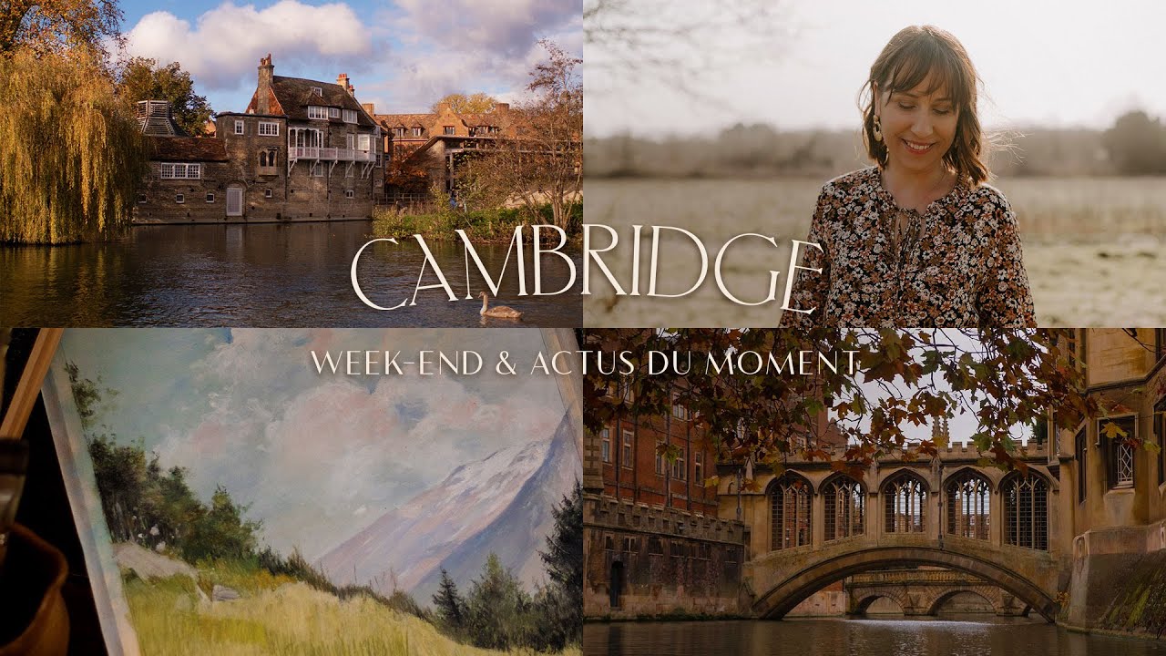 Week-end à Cambridge & Actus ✨vlog #31