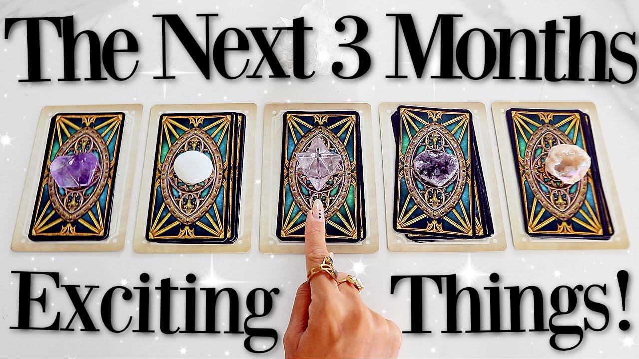 (PICK A CARD) Exciting Things Happening For You Within The Next Three Months!