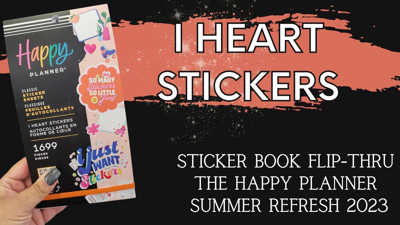 I Heart Stickers | Sticker Book Flip-Thru | The Happy Planner | Summer Refresh 2023