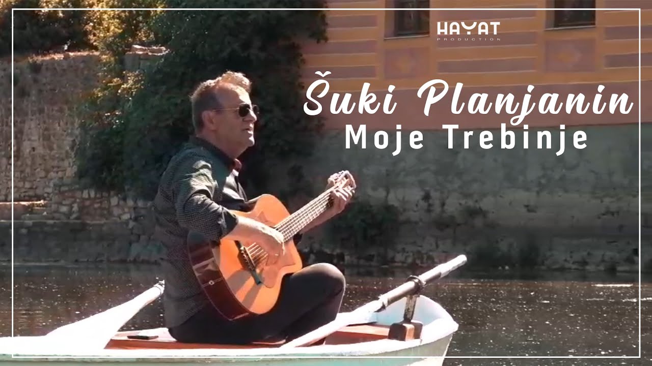 ŠUKI PLANJANIN – Moje Trebinje [Official video 2021]