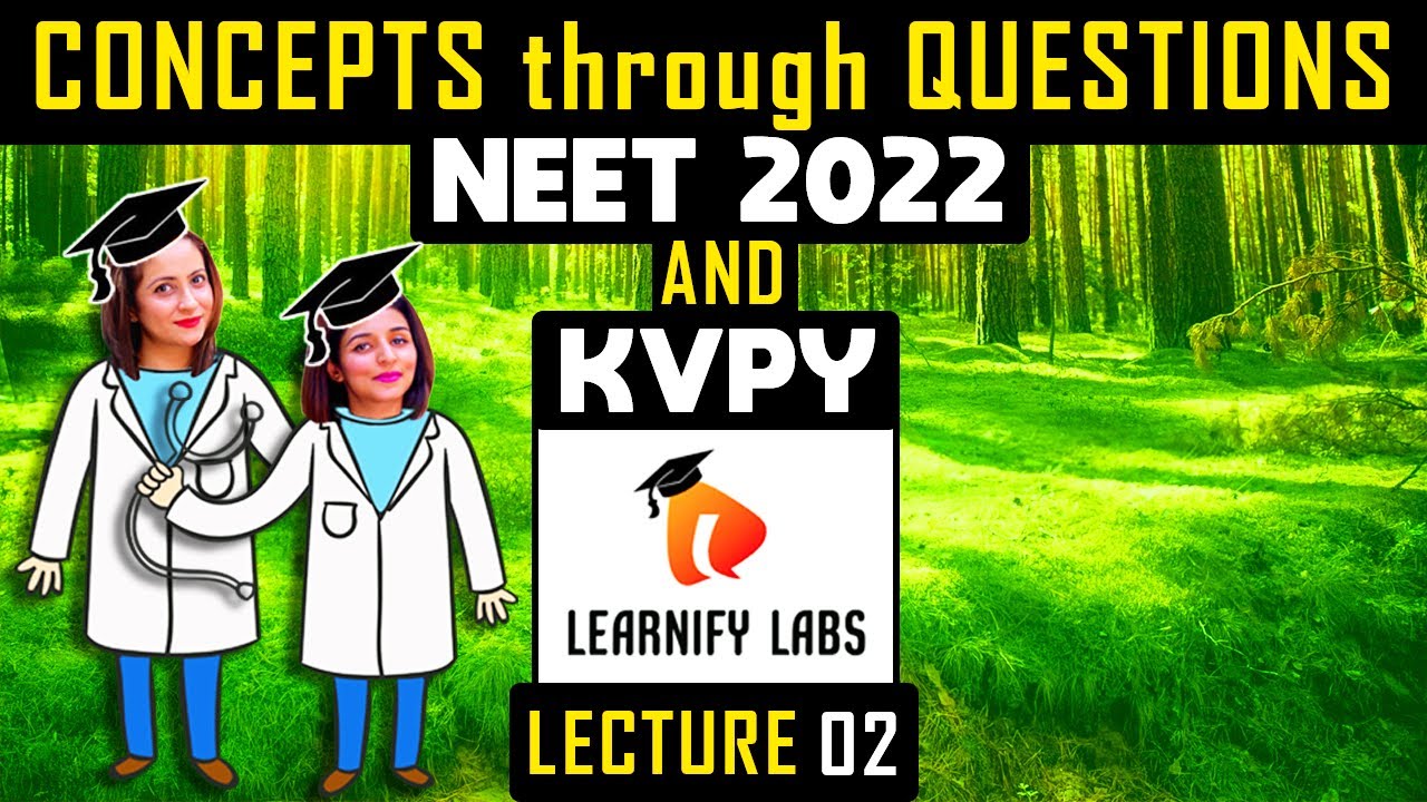 BIOLOGY Concepts Through Questions - LECTURE 02  ||  NEET 2022 || How To Prepare for NEET 2022