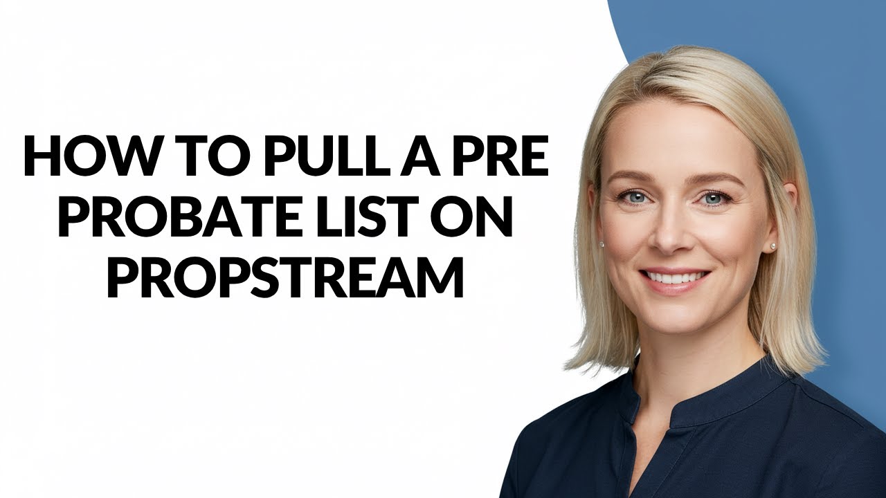 How to Pull a Pre Probate List on Propstream - Julia'sTutorials