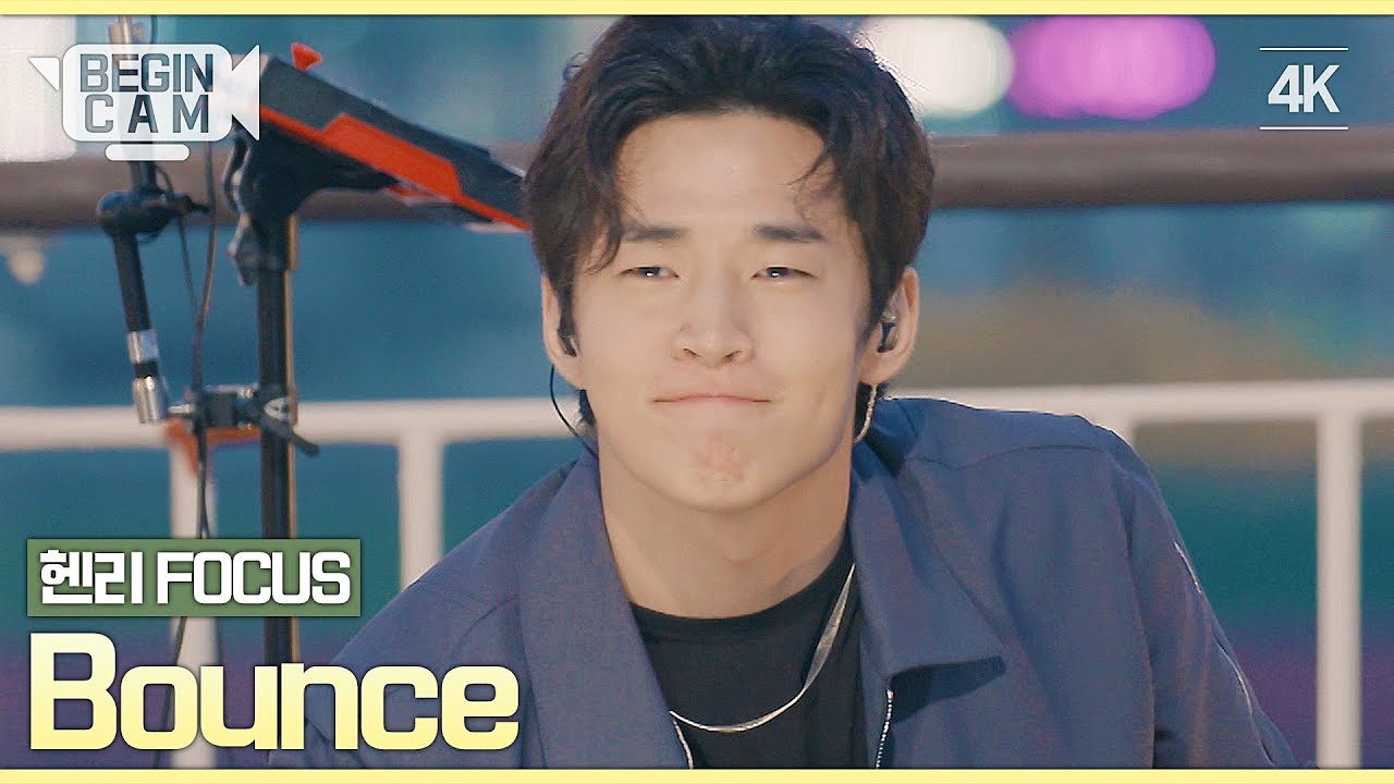 [ENG｜비긴CAM] 헨리(Henry) FOCUS - 'Bounce' 4K
