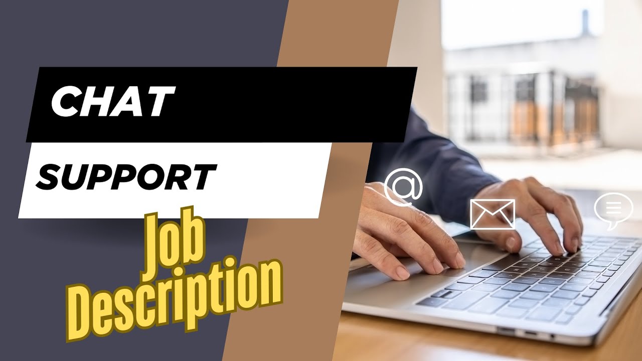 Job description of Chat Support - Role, Responsibilities & Skills