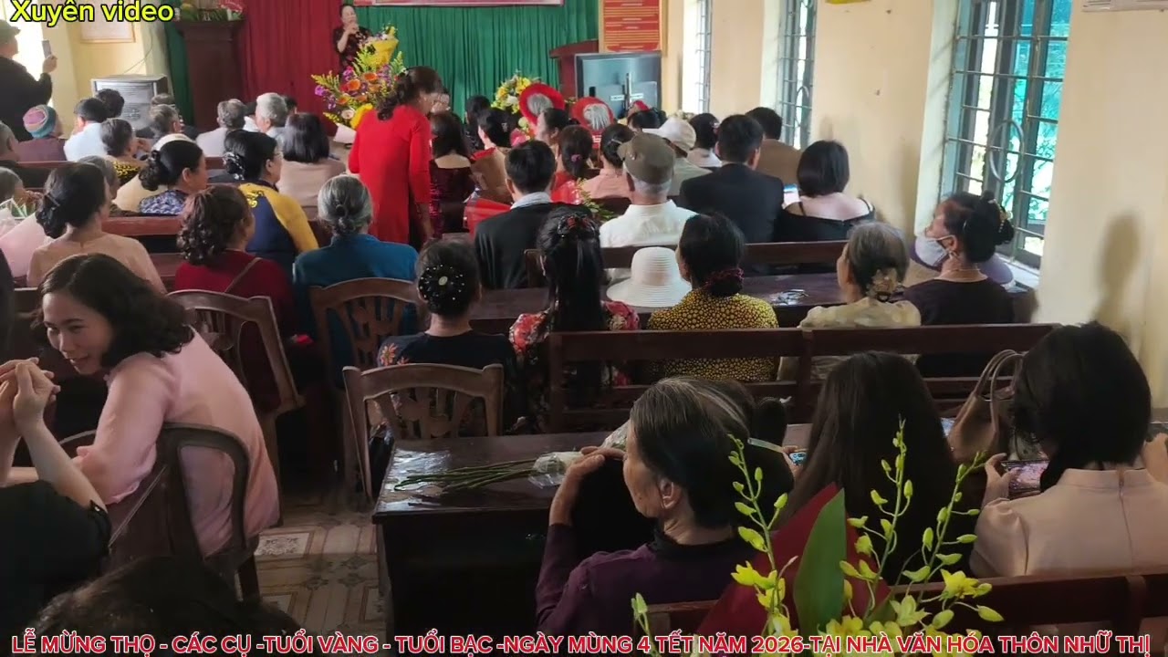LỄ MỪNG THỌ - TUỔI VÀNG - TUỔI BẠC - TẠI NHÀ VĂN HÓA-THÔN NHỮ THỊ-NGÀY MÙNG 4 TẾT- NĂM 2026