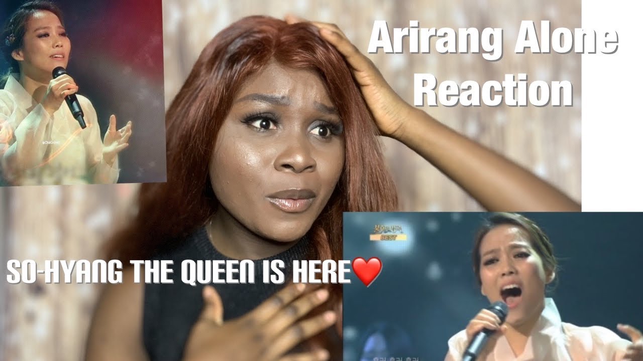 SO HYANG-ARIRANG ALONE REACTION! The queen and her Amazing Voice!