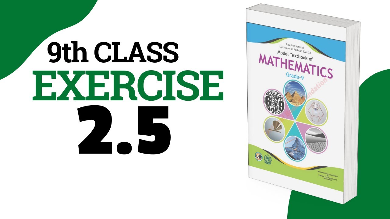 Exercise 2.5 - 9 Class Math  | Federal Board - FBISE - National Book Foundation - NBF