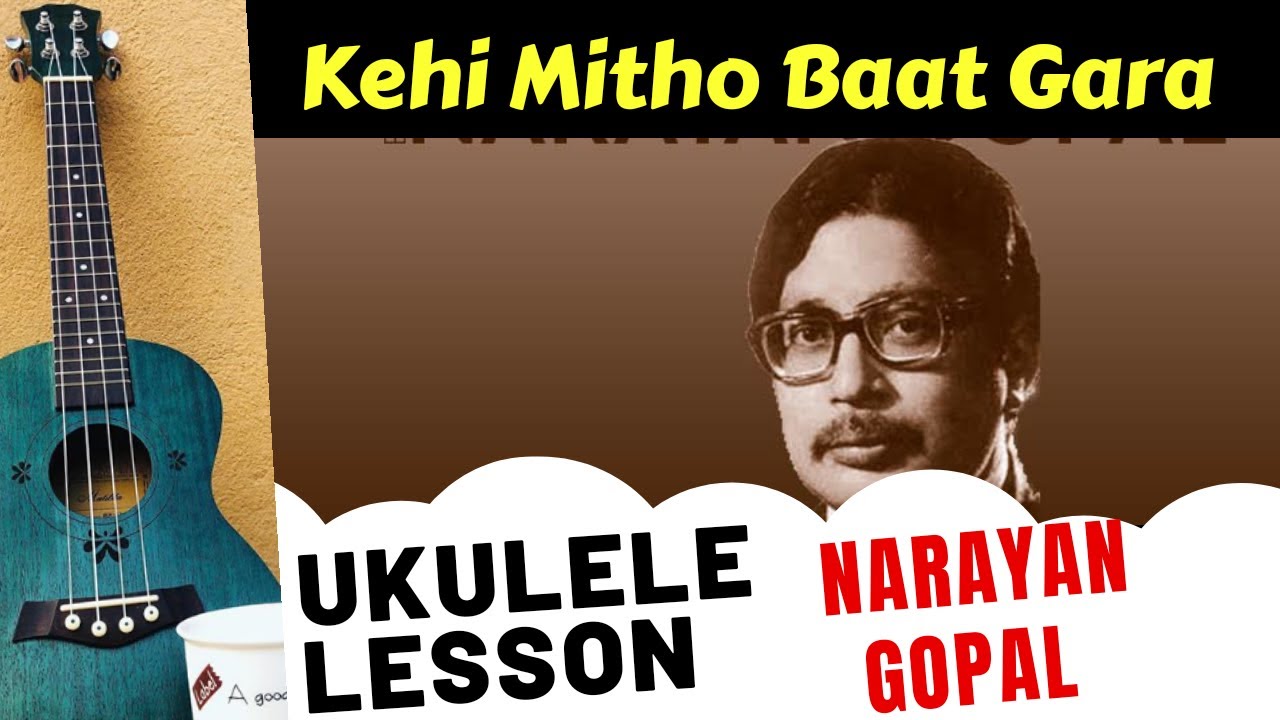 Kehi Mitho Baat Gara | Ukulele Lesson| NARAYAN GOPAL | Nepali Song Ukulele Tutorial