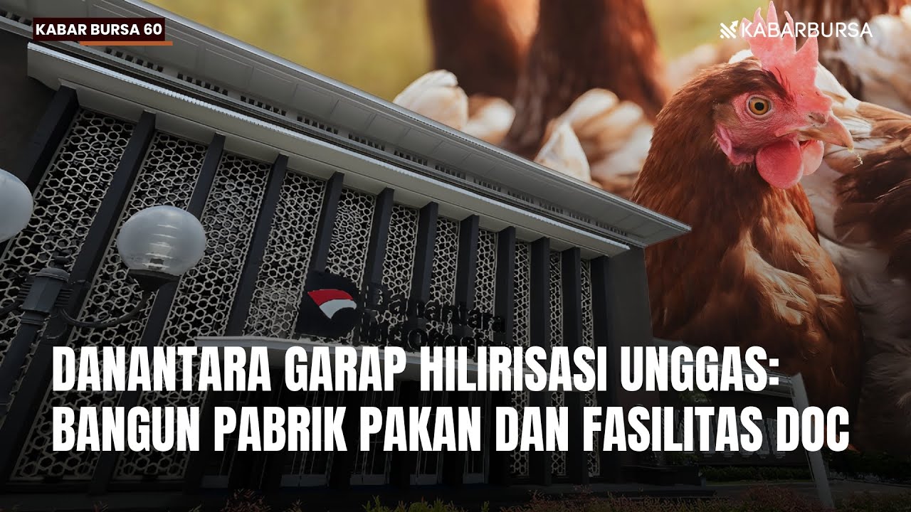 [FULL] Danantara Garap Hilirisasi Unggas: Bangun Pabrik Pakan dan Fasilitas DOC