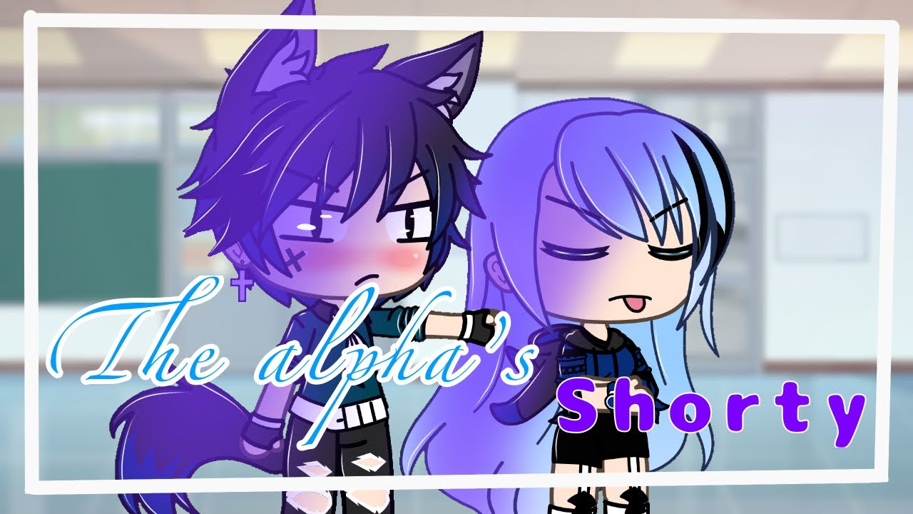 THE ALPHA’S SHORTY/ glmm / mini gacha life movie / By Snow river