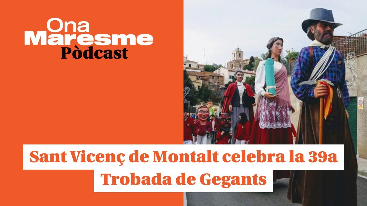 Sant Vicenç de Montalt celebra la 39a Trobada de Gegants
