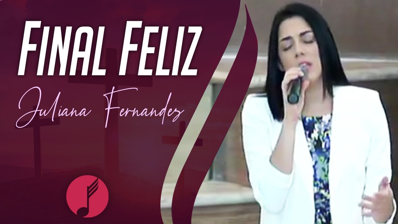 Final Feliz - Juliana Fernandes - IASD Vila Alpina