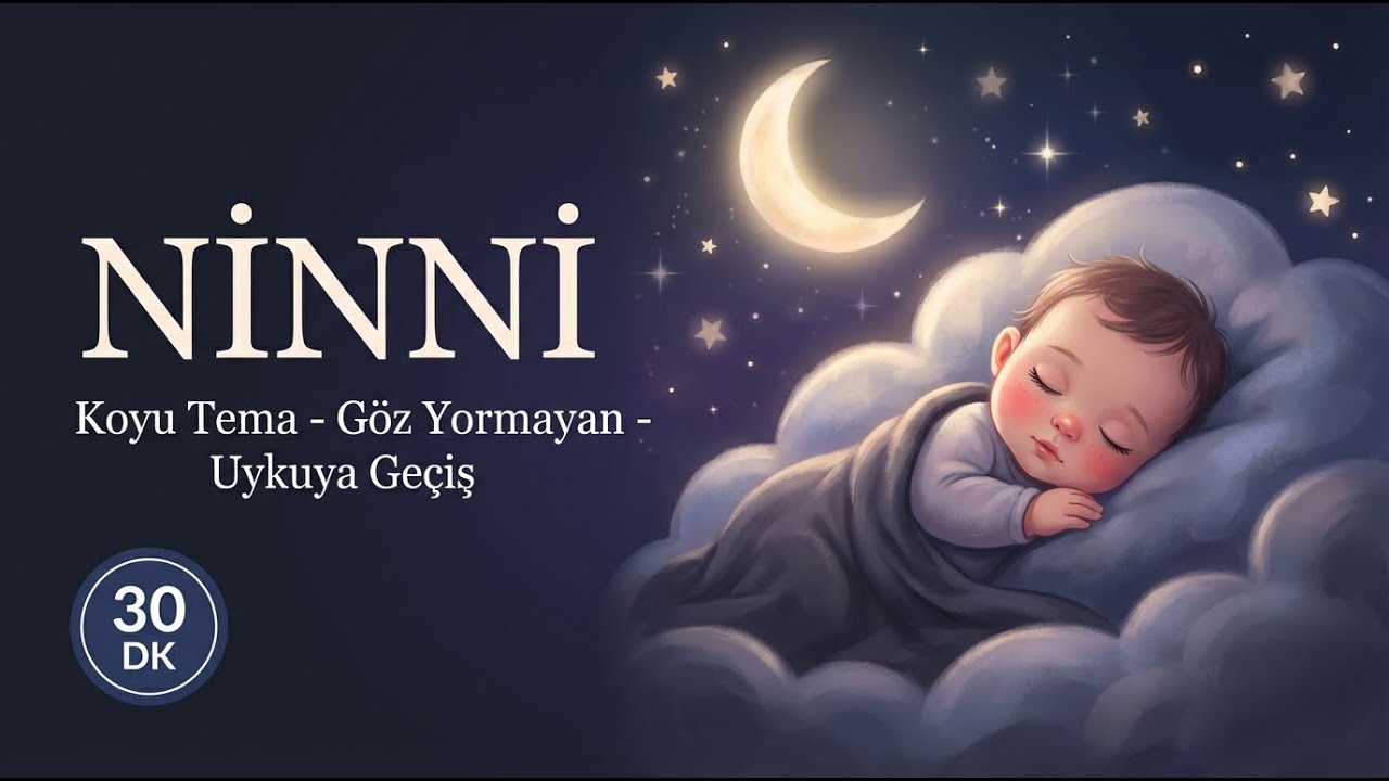 🌙 30 Dakikalık Ninni | Koyu Tema | Bebekler İçin Huzurlu ve Derin Uyku 💤