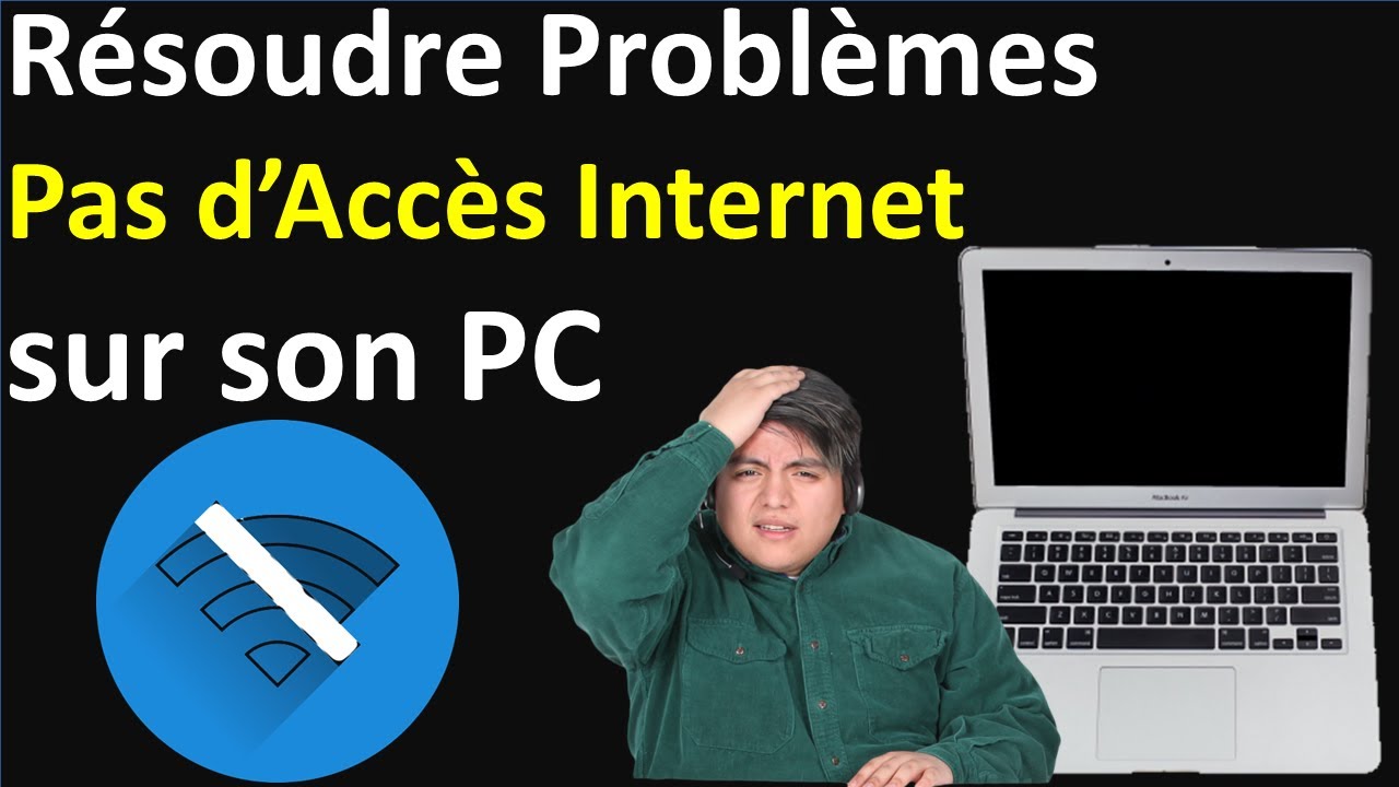 PAS D'ACCES INTERNET SUR MON PC