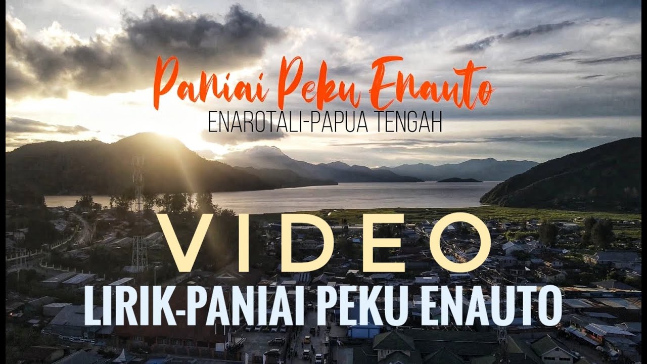 PANIAI PEKU ENAUTO (Lirik)-Danau Paniai Papua Tengah Yang Indah