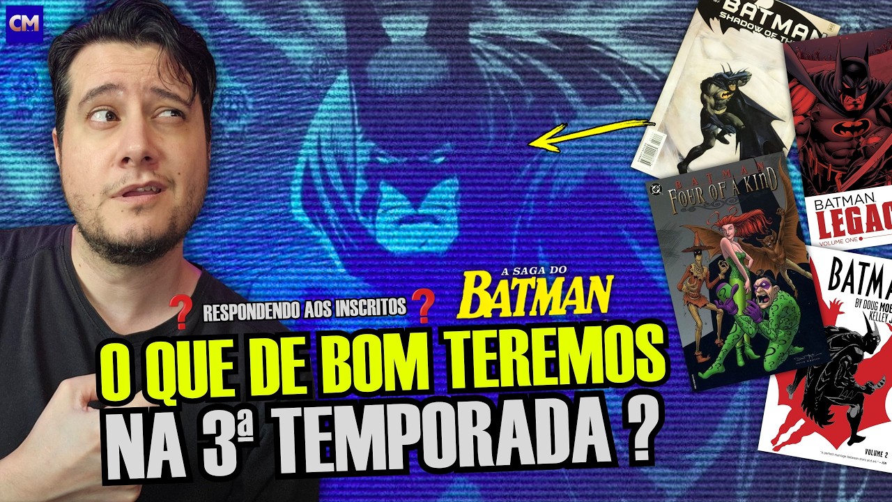 ❓O QUE PODEMOS ESPERAR DA 3&ordf; TEMPORADA DE A SAGA DO BATMAN? ❓