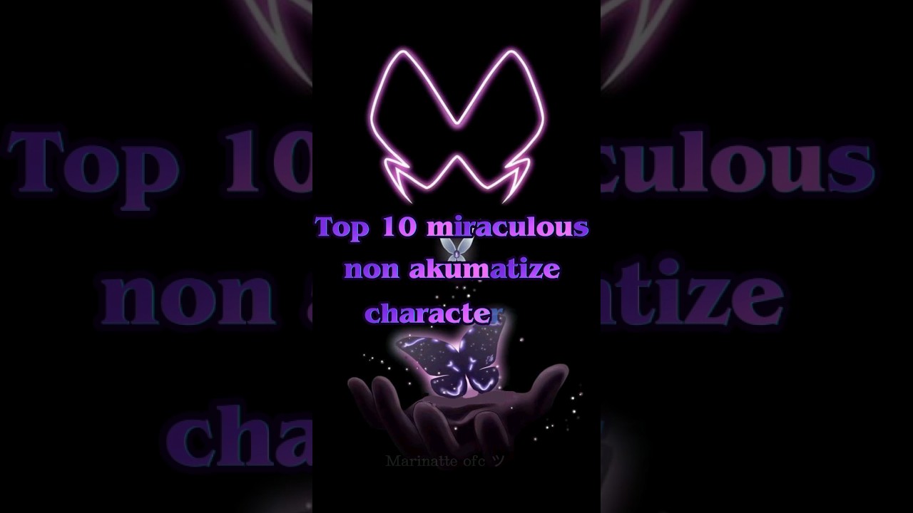 Top 10 miraculous non akumatize characters // #miraculous #shorts #viral #video #youtubeshorts