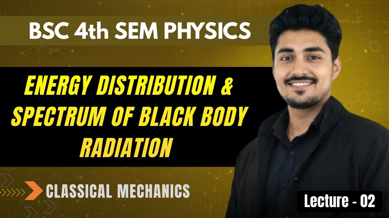 Energy Distribution And Spectrum Distribution Of Black Body Radiation | Bsc 4th Semester Physics 