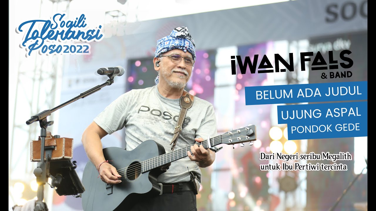 IWAN FALS  || Belum ada Judul & Ujung Aspal Pondok Gede || SOGILI TOLERANSI POSO 2022