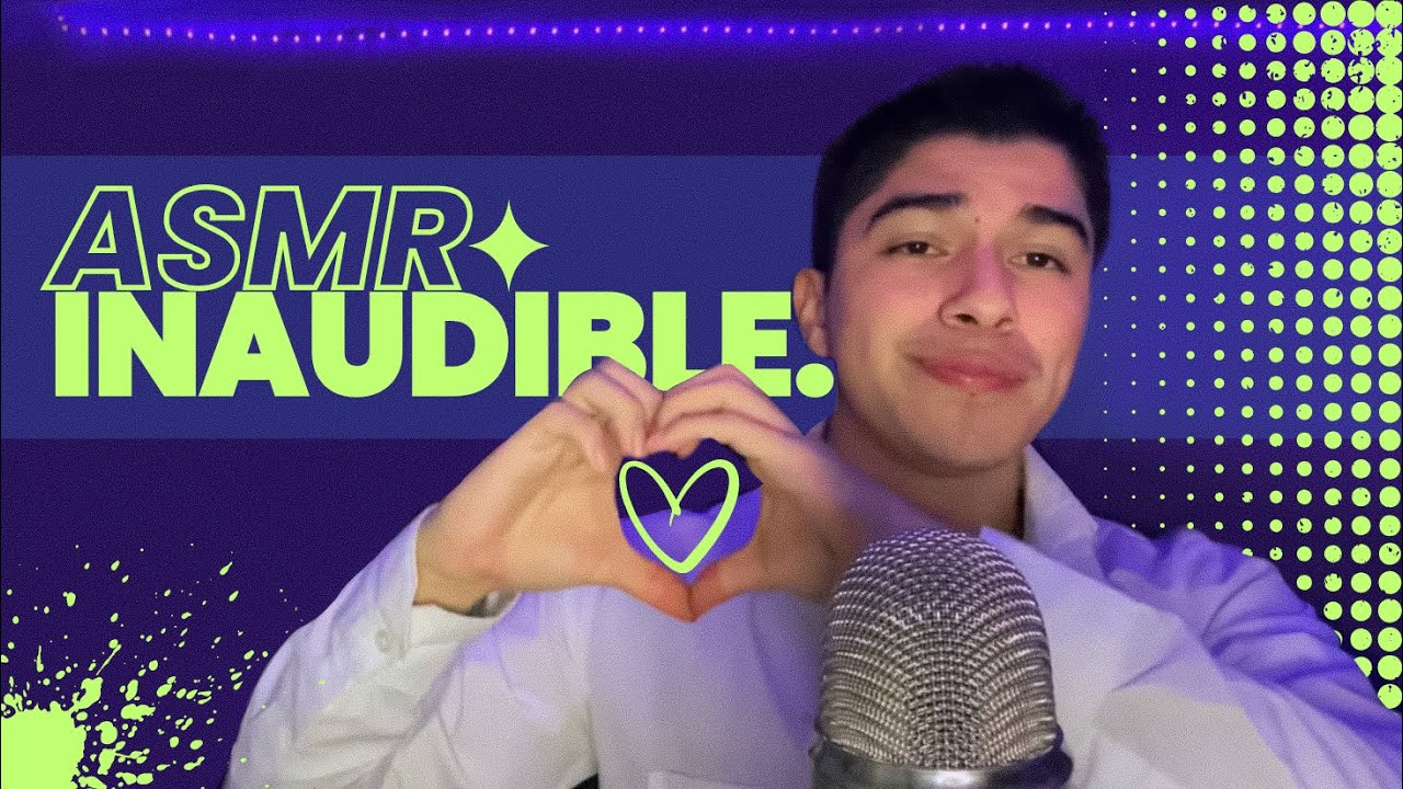 ASMR Inaudible