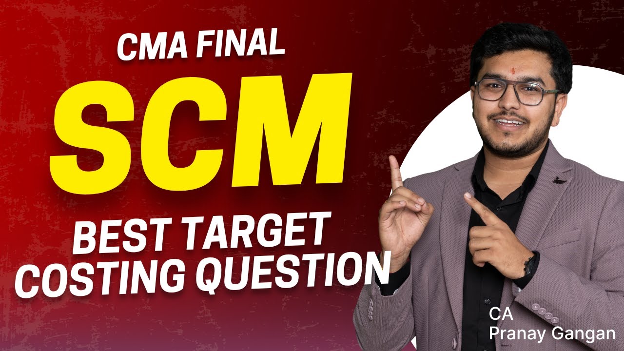Target Costing – Most Expected Question | SCM CMA Final P-16 | Strategic Cost Management | CA Pranay