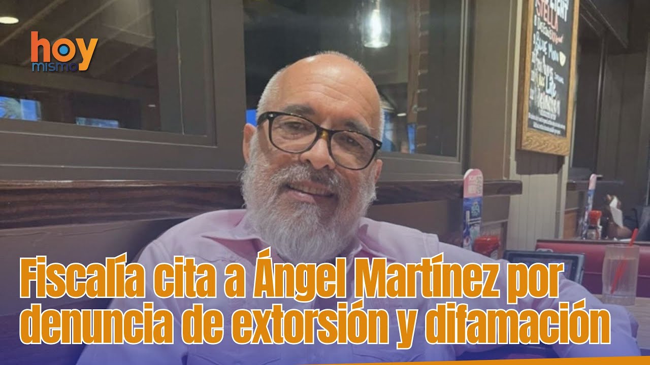 Fiscalía cita a Ángel Martínez por denuncia de extorsión y difamación.