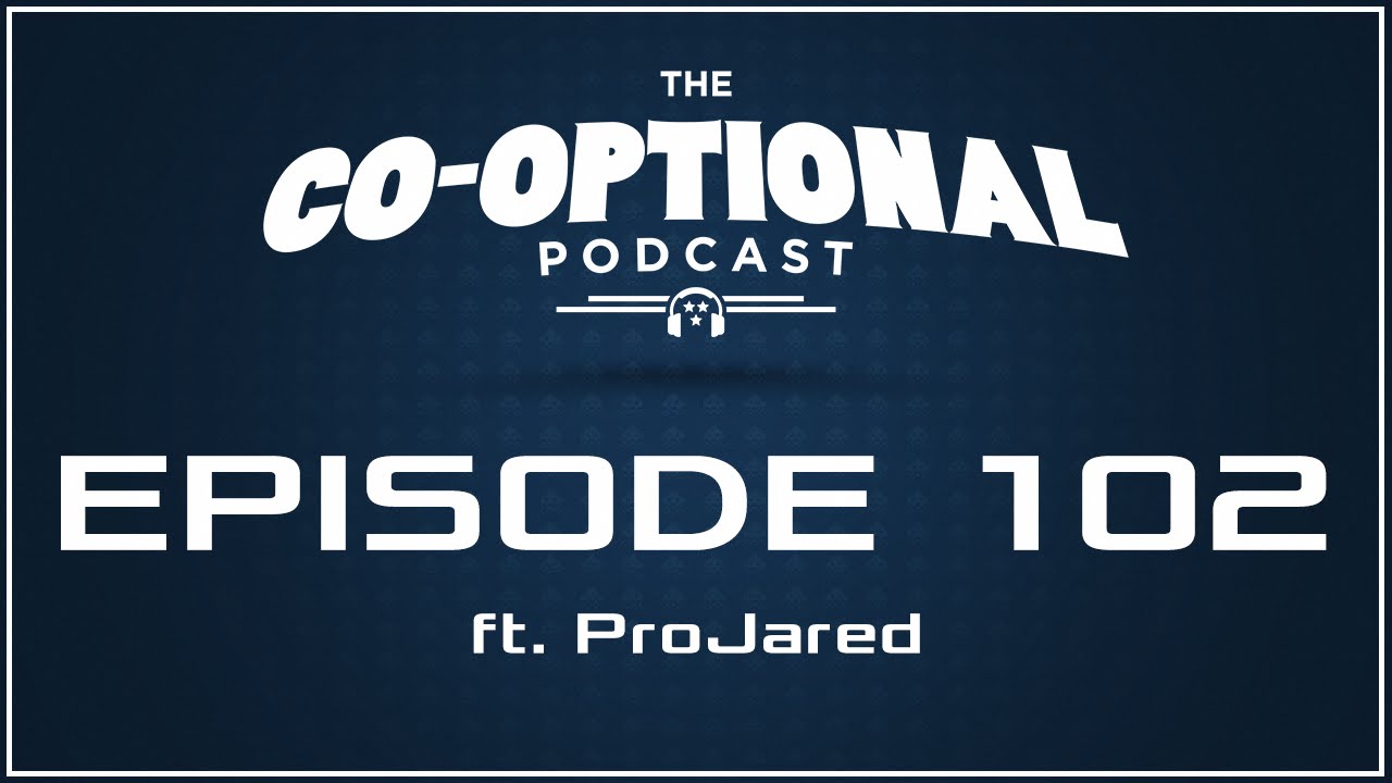 The Co-Optional Podcast Ep. 102 ft. ProJared [strong language] - December 10, 2015