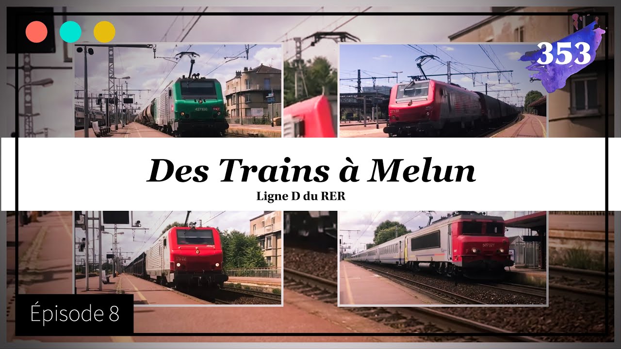 Des Trains à Melun - Episode 8 #353