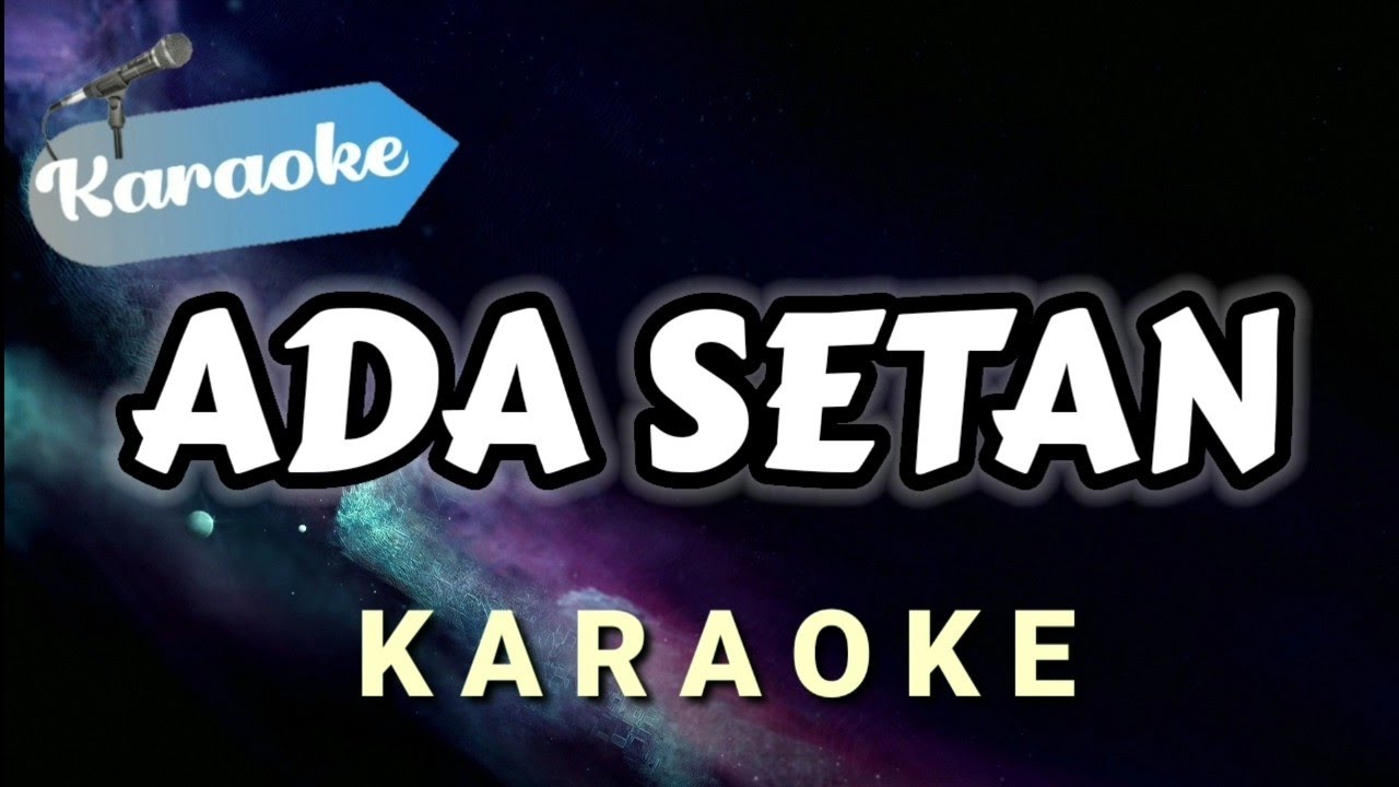 [Karaoke] ADA SETAN - Karaoke Remix Dangdut