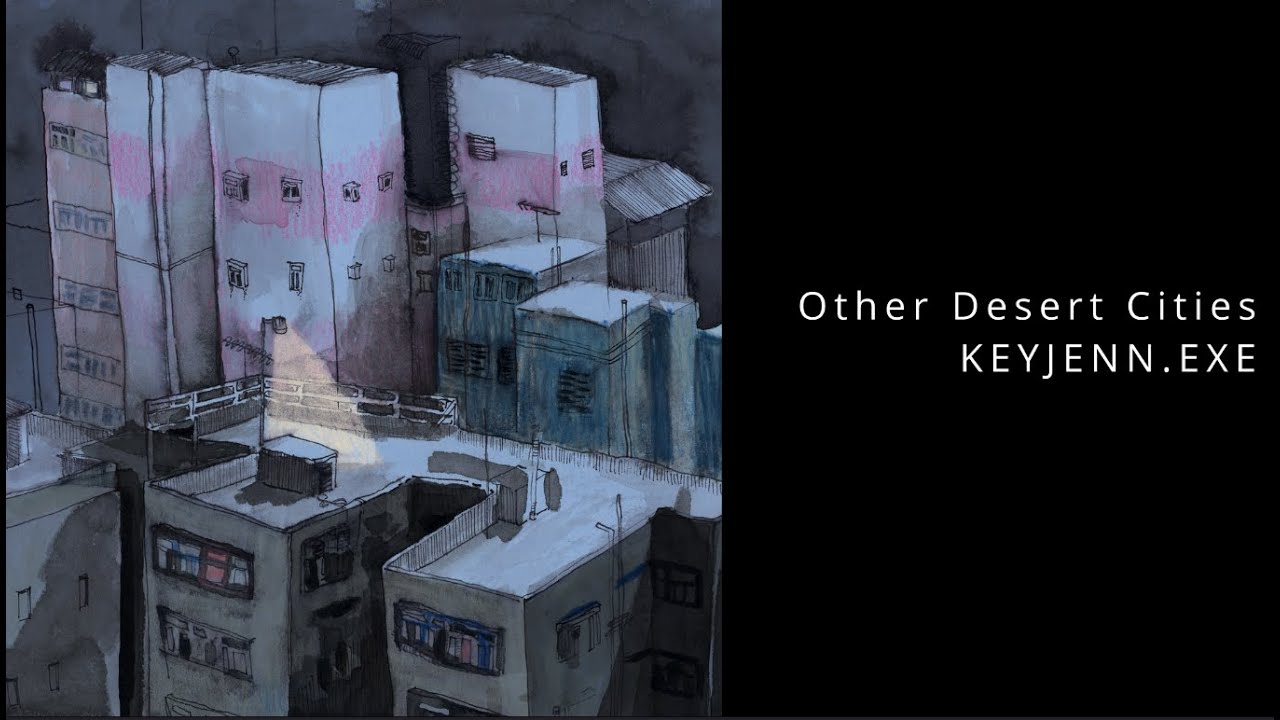 KEYJENN.EXE - Other Desert Cities (full album)