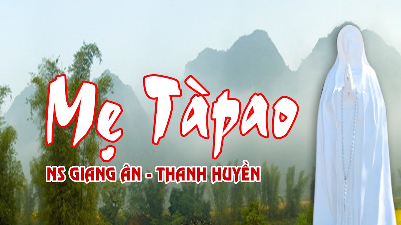 MẸ TÀ-PAO..Xin dâng lên Mẹ những vui buồn trong cuộc sống