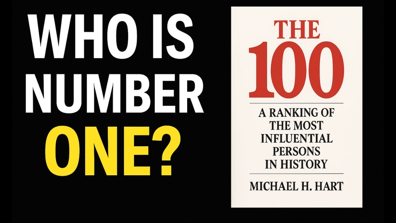 Top 100 Most Influential People Ever (Ranked by Michael Hart)