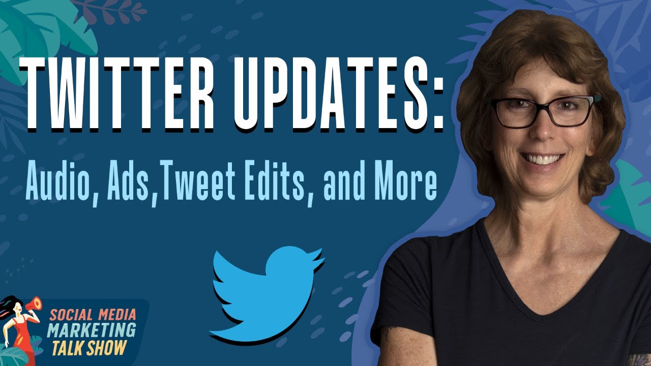 Twitter Updates: Audio, Ads, Tweet Edits, and More