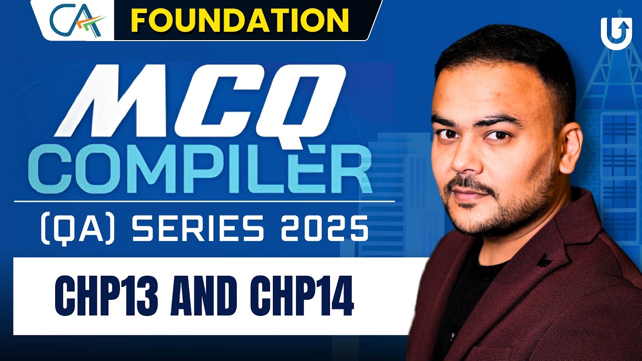 MCQ Compiler Series - Chp13 and Chp14 | Maths, Stats, LR (QA) | CA Foundation 2025 | CA Pranav Popat