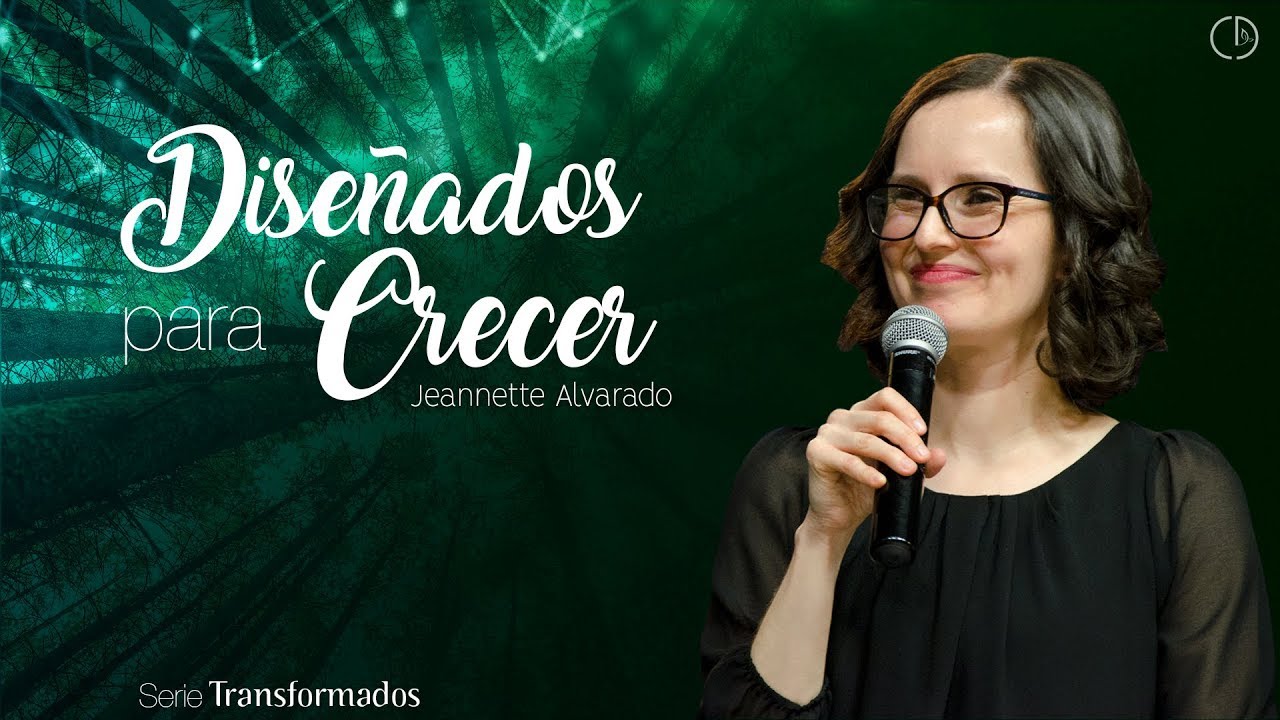 Jeannette Alvarado | Diseñados para Crecer