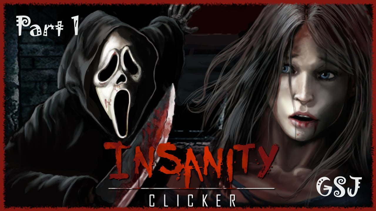 Insanity Clicker ⁂ Part 1