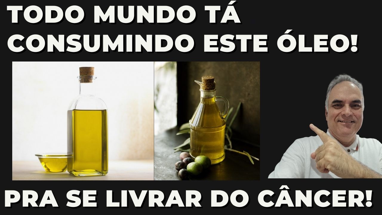 Consuma este óleo todo dia e mande o câncer embora!