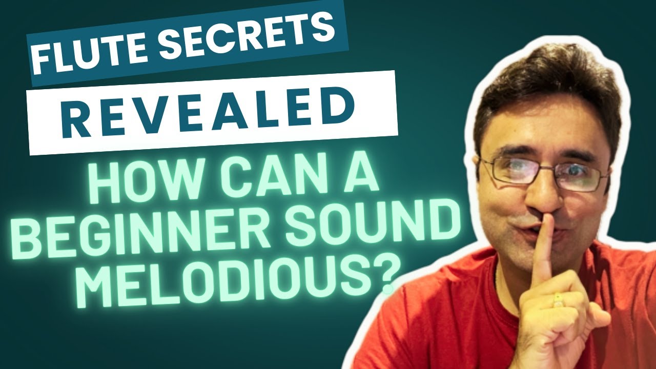 Flute Secrets | How can a beginner sound melodious? | Harsh Dave