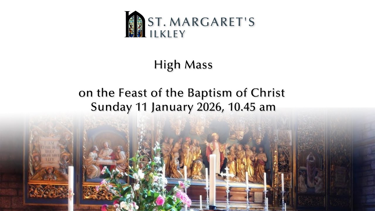 High Mass  on the Feast of the Baptism of Christ - Sunday 11 January 2026, 10.45 am