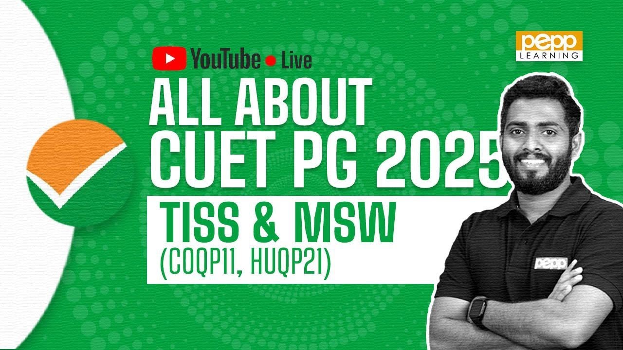All about CUET PG 2025 - TISS & MSW | Application Details | PEPP Learning