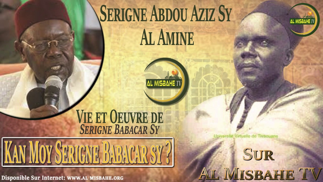 LA VIE ET L'OEUVRE de serigne babacar SY par serigne abdou aziz SY AL AMINE 2éme partie