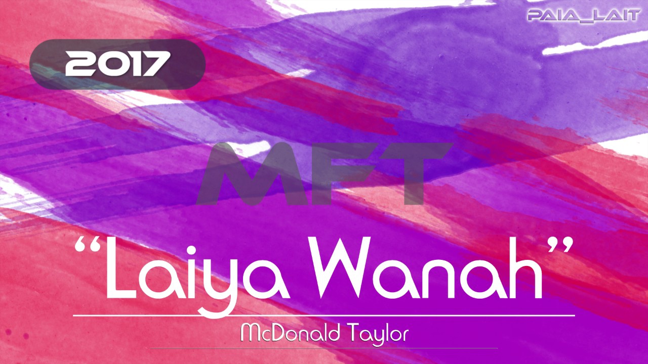McDonald Taylor &ndash; Laiya Wanah [PNG MUSIC 2017]