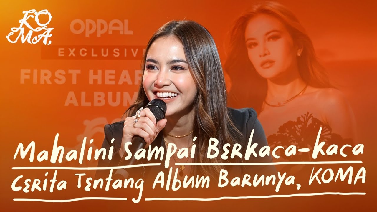 Mahalini Tentang Album Barunya, KOMA di Exclusive First Hearing with Oppal